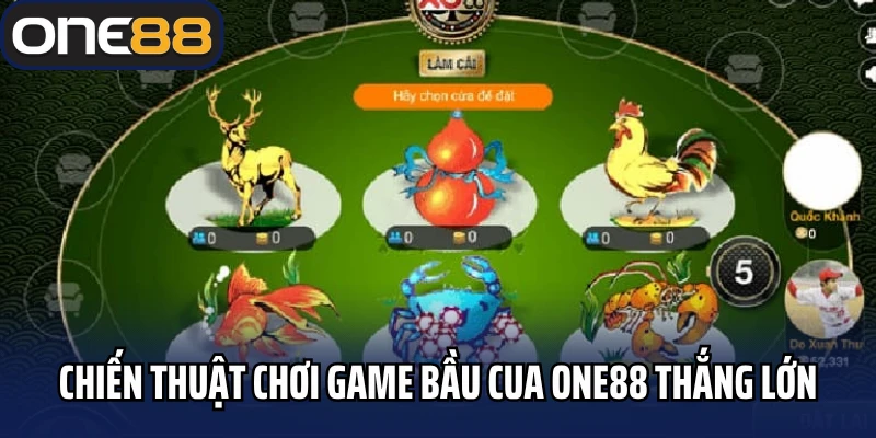 Chiến thuật chơi game bầu cua One88 thắng lớn