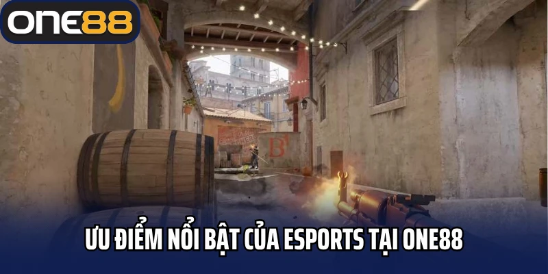 Những ưu điểm nổi bật của ESports tại One88