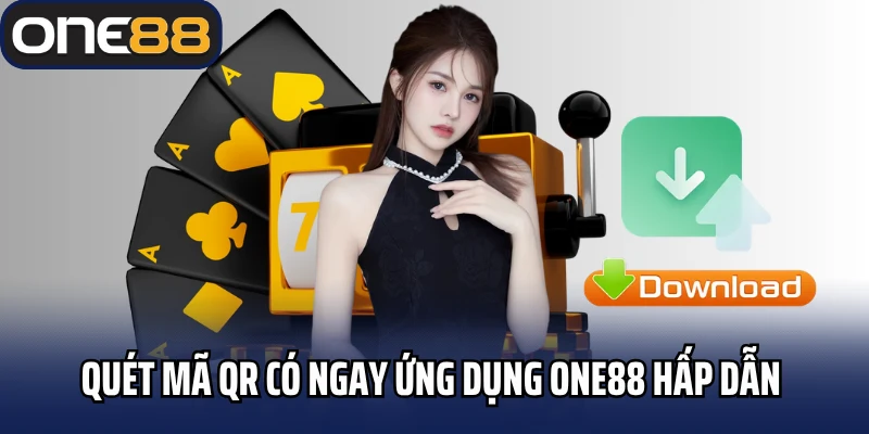 Quét mã QR có ngay ứng dụng One88 hấp dẫn