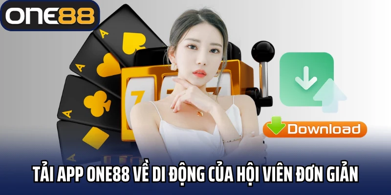 Tải app One88 về di động của hội viên đơn giản