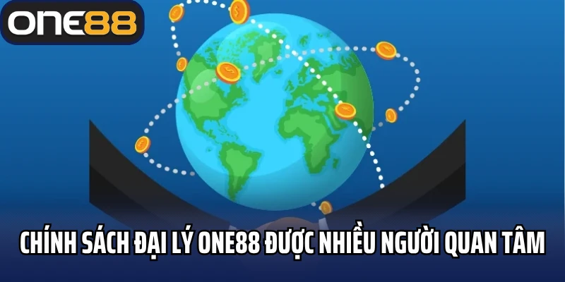 Chính sách đại lý One88 được nhiều người quan tâm