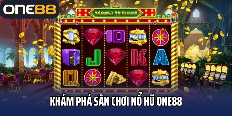 Khám phá sân chơi nổ hũ One88
