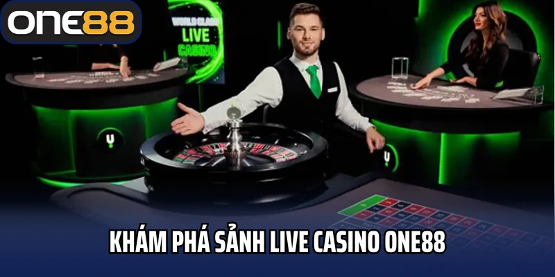 Khám phá sảnh live casino One88