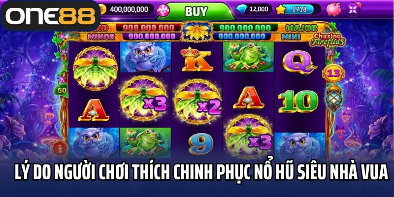 Lý do người chơi thích chinh phục nổ hũ siêu nhà vua One88