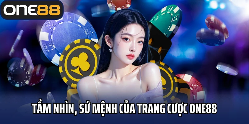 Tầm nhìn, sứ mệnh của trang cược One88